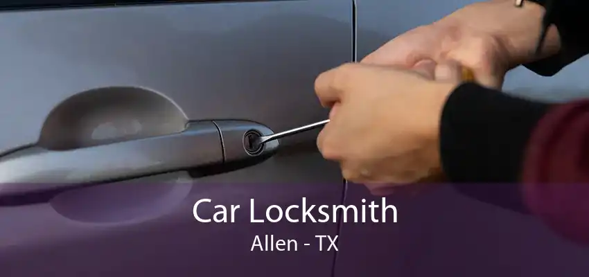 Car Locksmith Allen - TX