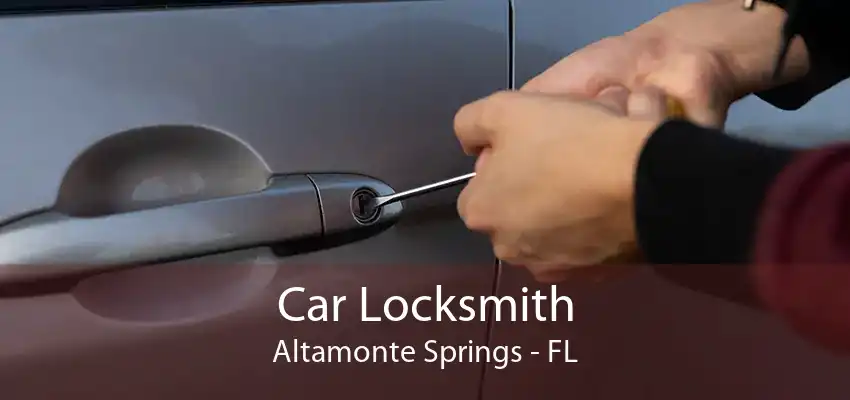 Car Locksmith Altamonte Springs - FL