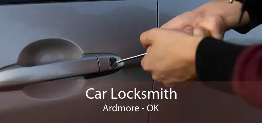 Car Locksmith Ardmore - OK