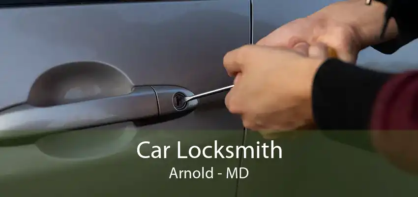 Car Locksmith Arnold - MD