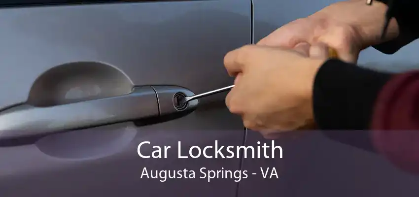 Car Locksmith Augusta Springs - VA