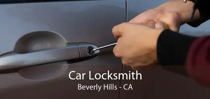 Car Locksmith Beverly Hills - CA