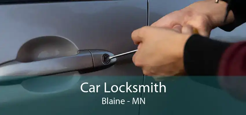 Car Locksmith Blaine - MN