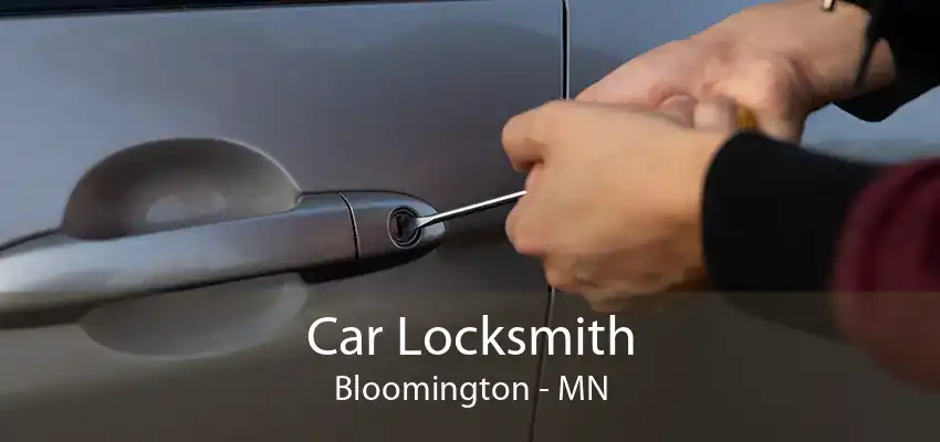 Car Locksmith Bloomington - MN