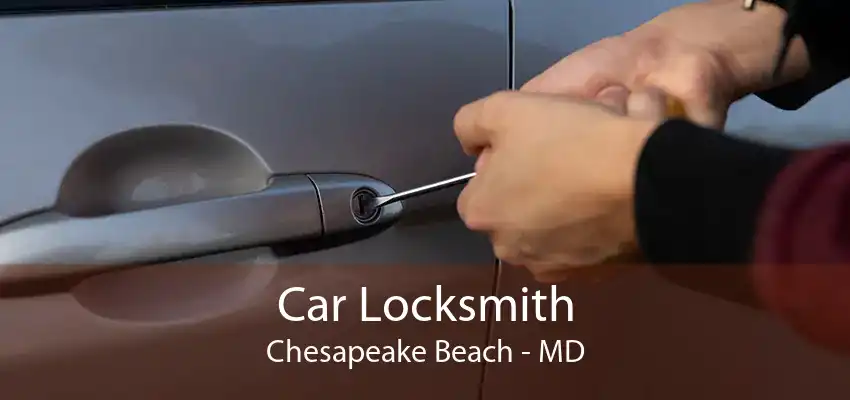Car Locksmith Chesapeake Beach - MD