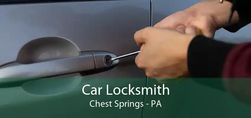 Car Locksmith Chest Springs - PA