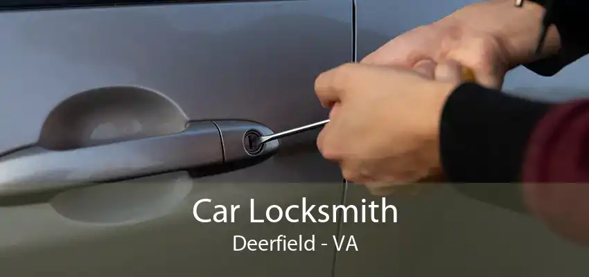 Car Locksmith Deerfield - VA
