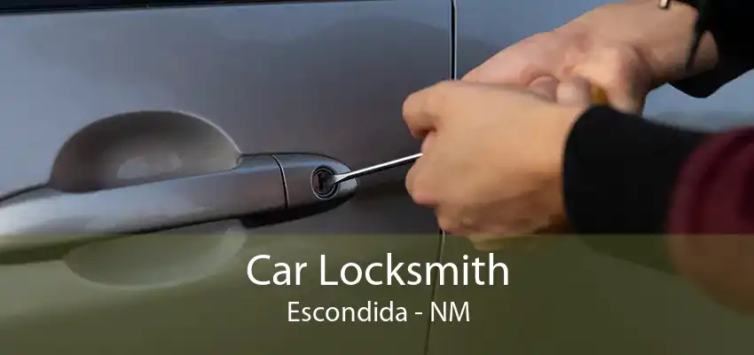 Car Locksmith Escondida - NM
