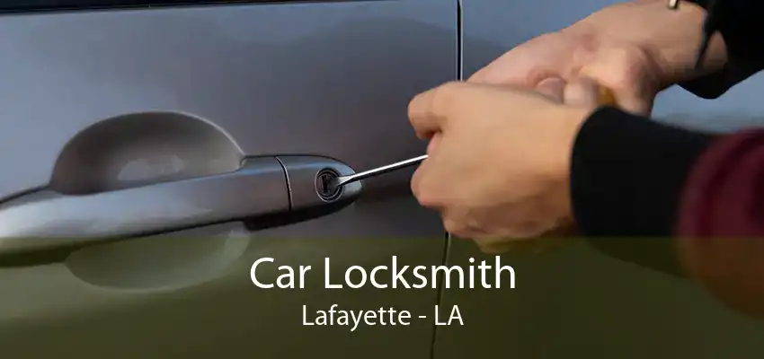 Car Locksmith Lafayette - LA