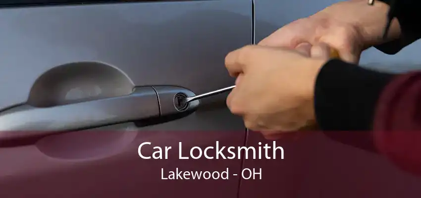 Car Locksmith Lakewood - OH