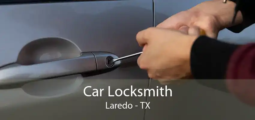 Car Locksmith Laredo - TX