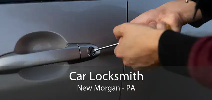 Car Locksmith New Morgan - PA