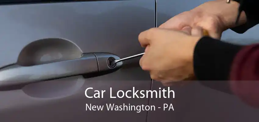 Car Locksmith New Washington - PA