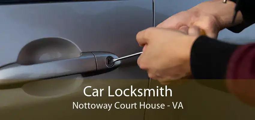 Car Locksmith Nottoway Court House - VA