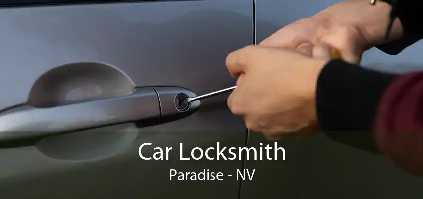 Car Locksmith Paradise - NV