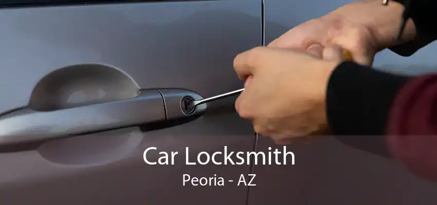 Car Locksmith Peoria - AZ
