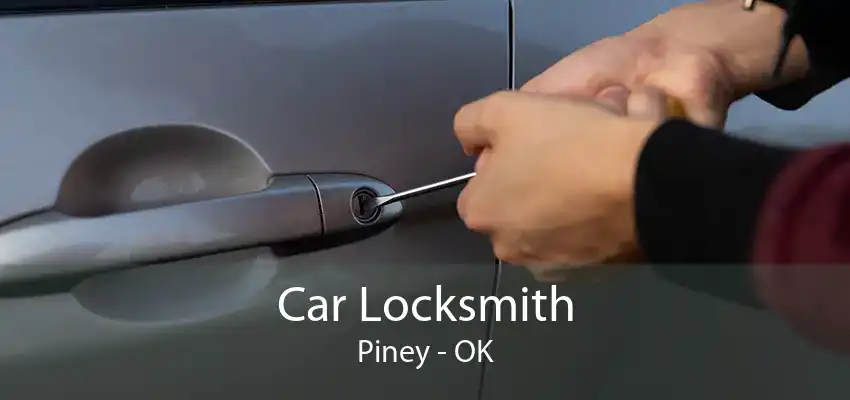 Car Locksmith Piney - OK