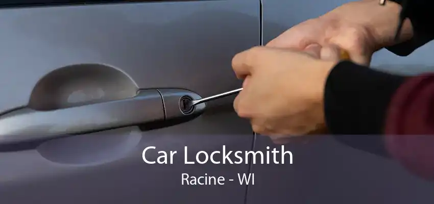 Car Locksmith Racine - WI