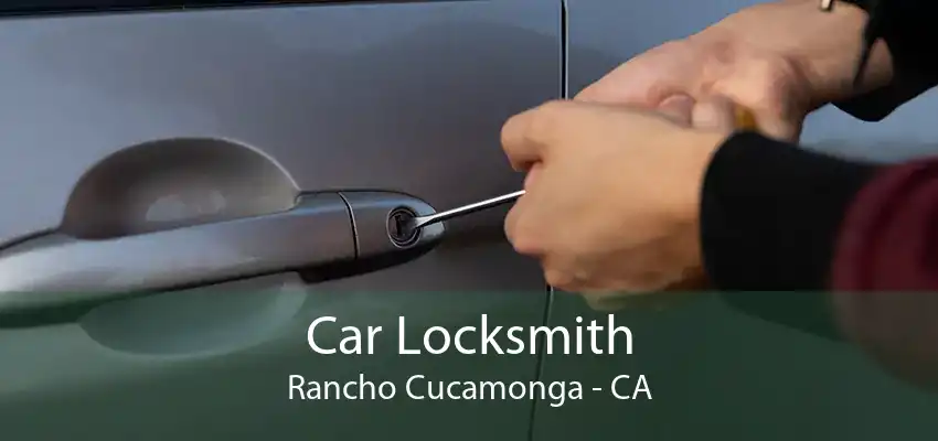 Car Locksmith Rancho Cucamonga - CA
