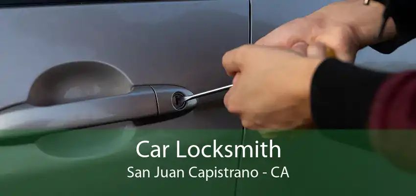 Car Locksmith San Juan Capistrano - CA