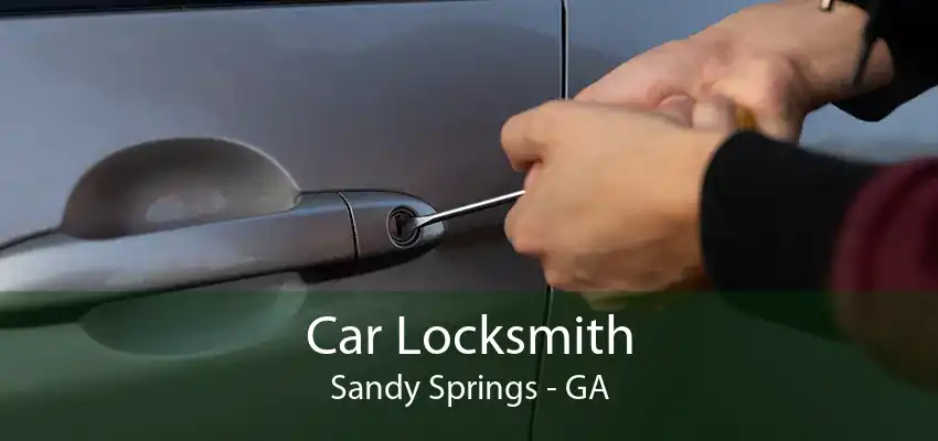 Car Locksmith Sandy Springs - GA