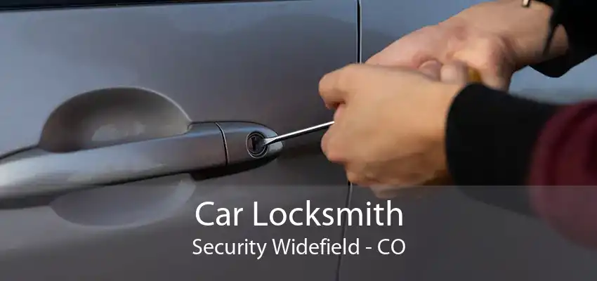 Car Locksmith Security Widefield - CO