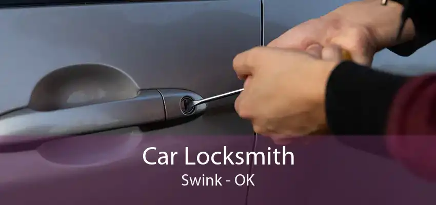 Car Locksmith Swink - OK
