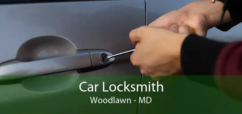 Car Locksmith Woodlawn - MD
