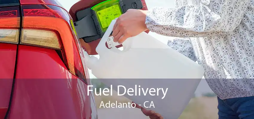 Fuel Delivery Adelanto - CA