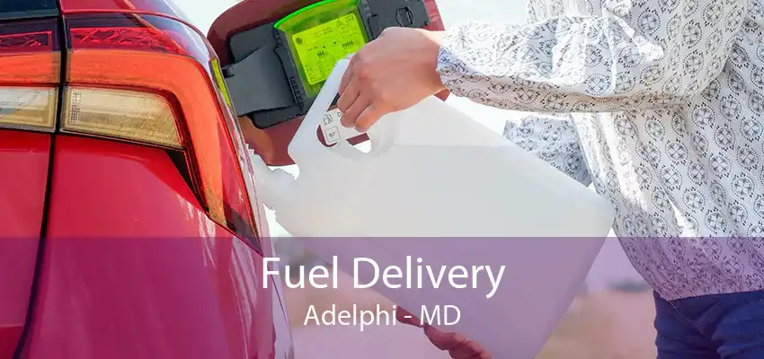 Fuel Delivery Adelphi - MD