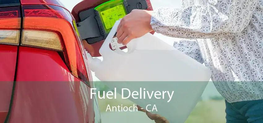 Fuel Delivery Antioch - CA