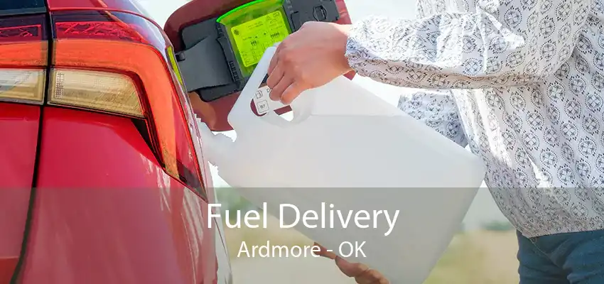 Fuel Delivery Ardmore - OK