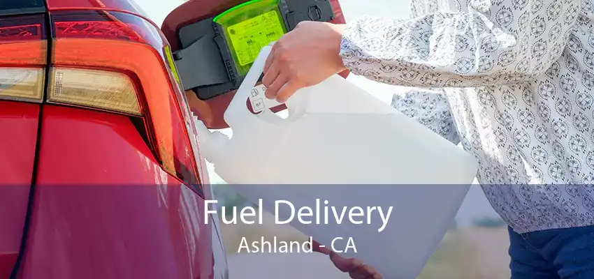 Fuel Delivery Ashland - CA