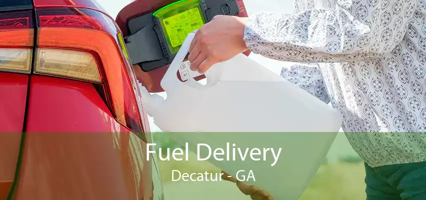 Fuel Delivery Decatur - GA