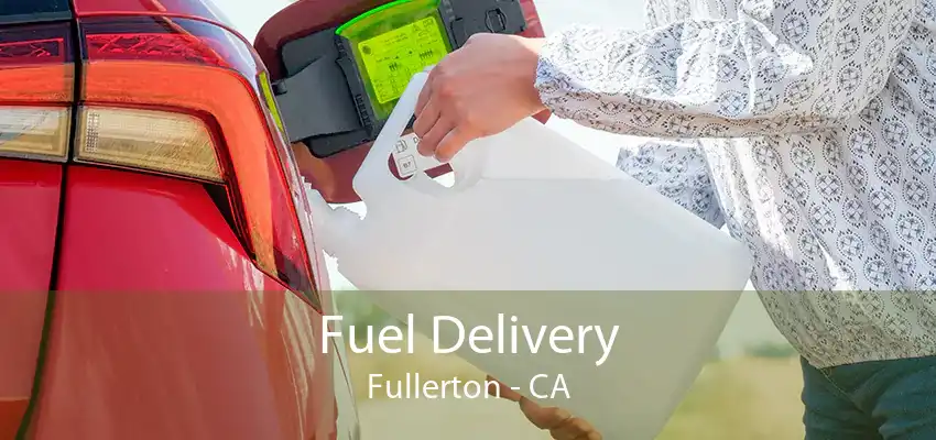 Fuel Delivery Fullerton - CA