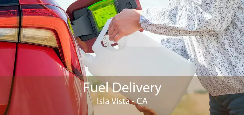 Fuel Delivery Isla Vista - CA