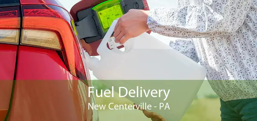 Fuel Delivery New Centerville - PA