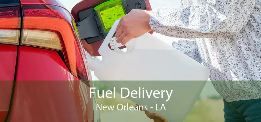 Fuel Delivery New Orleans - LA