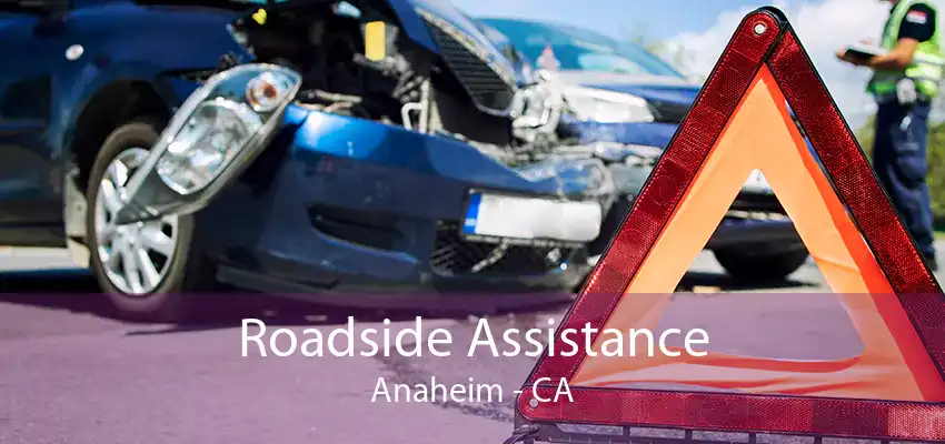 Roadside Assistance Anaheim - CA