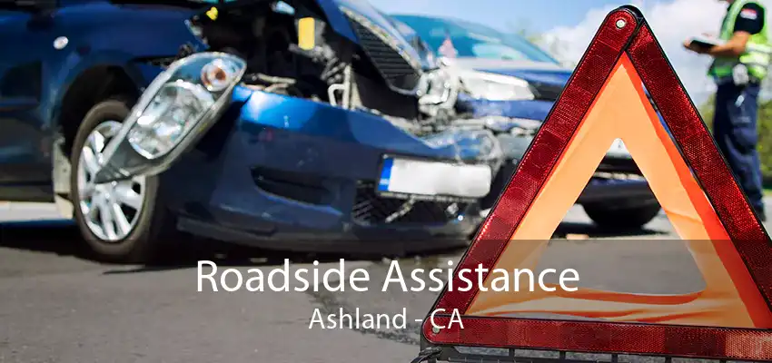 Roadside Assistance Ashland - CA