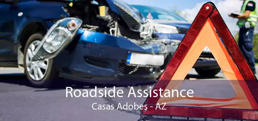 Roadside Assistance Casas Adobes - AZ
