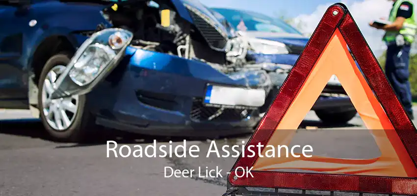 Roadside Assistance Deer Lick - OK