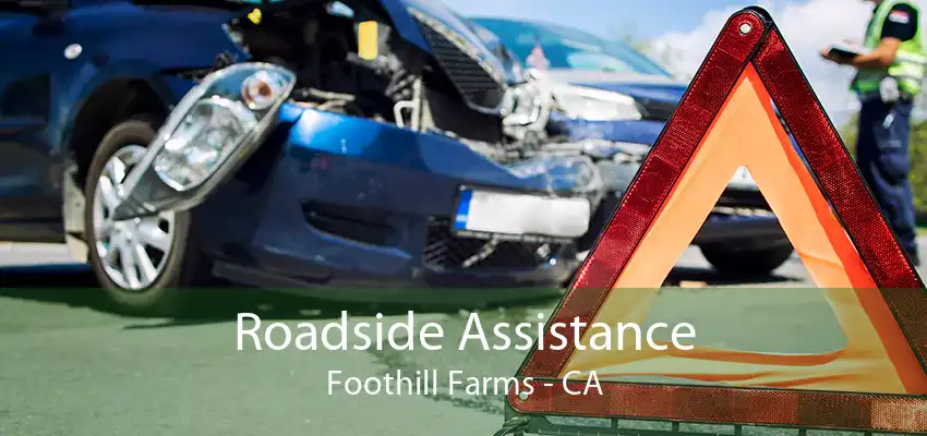 Roadside Assistance Foothill Farms - CA
