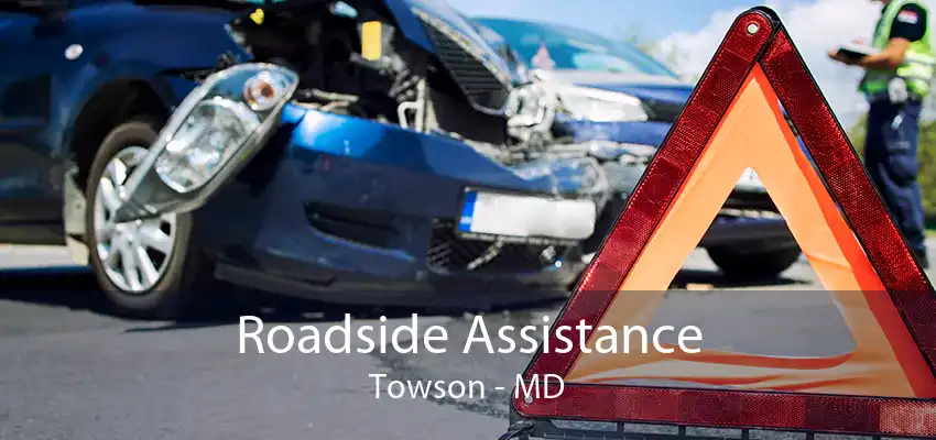 Roadside Assistance Towson - MD