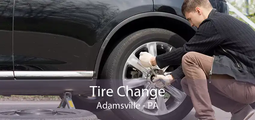 Tire Change Adamsville - PA