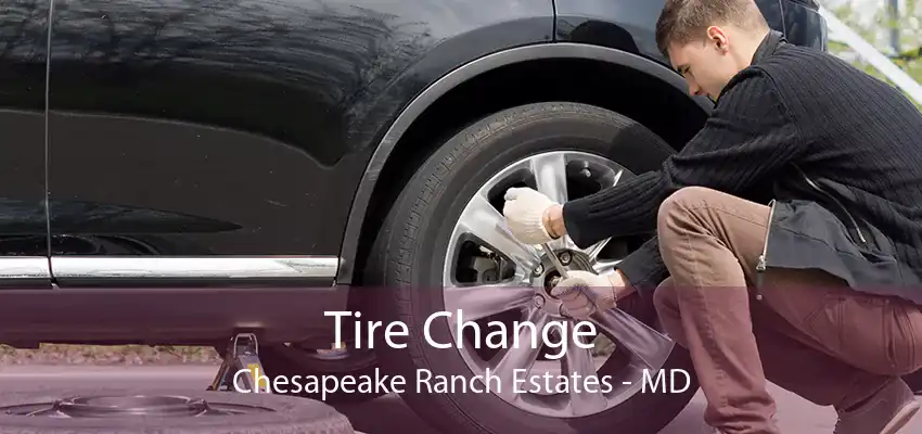 Tire Change Chesapeake Ranch Estates - MD