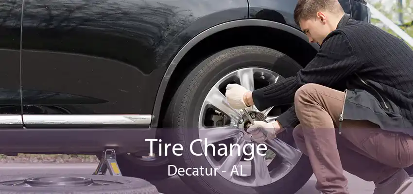 Tire Change Decatur - AL