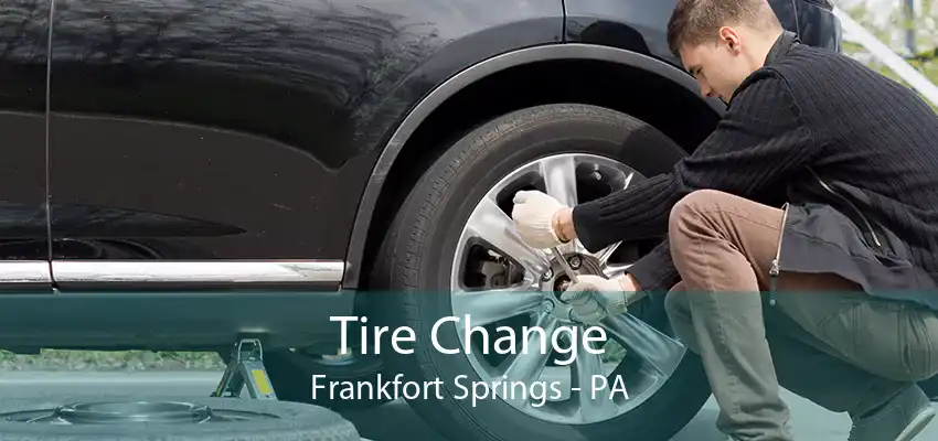 Tire Change Frankfort Springs - PA
