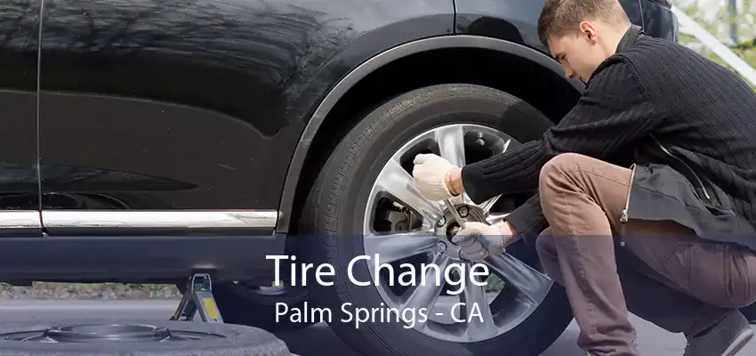 Tire Change Palm Springs - CA