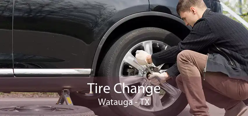 Tire Change Watauga - TX